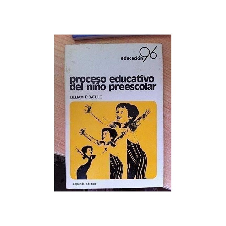 PROCESO EDUCATIVO DEL NIÑO PREESCOLAR. Padres y Maestros, Compañeros Inseparables. Segunda edición revisada y aumentada